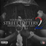 Street Lottery 2 (Mixtape) Lyrics Young Scooter