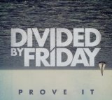 Prove It (EP) Lyrics Divided By Friday