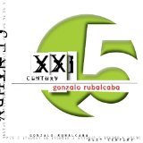 XXI Century Lyrics Gonzalo Rubalcaba