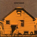 Where Have All The Merrymakers Gone? Lyrics Harvey Danger