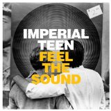 Feel The Sound Lyrics Imperial Teen