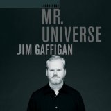 Mr. Universe Lyrics Jim Gaffigan