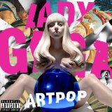 ARTPOP Lyrics Lady Gaga