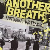 Not Now, Not Ever Lyrics Another Breath