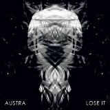 Lose It (Single) Lyrics Austra