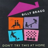 Don't Try This At Home Lyrics Billy Bragg
