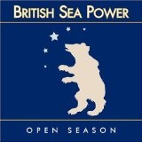 Open Season Lyrics British Sea Power