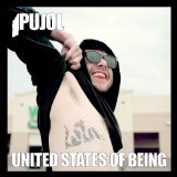 United States of Being Lyrics PUJOL