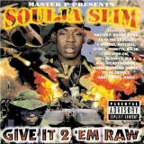 Give It 2 Em Raw Lyrics Soulja Slim