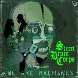 We Are Machines Lyrics Street Drum Corps