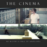 My Blood Is Full of Airplanes Lyrics The Cinema