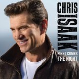 First Comes the Night Lyrics Chris Isaak