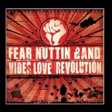 Vibes Love & Revolution Lyrics Fear Nuttin Band