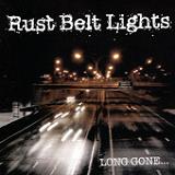 Long Gone (EP) Lyrics Rust Belt Lights