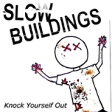 Knock Yourself Out EP Lyrics Slow Buildings