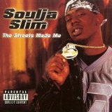 The Streets Made Me Lyrics Soulja Slim