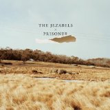Prisoner Lyrics The Jezabels