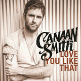 Love You Like That (Single) Lyrics Canaan Smith