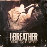 Truth and Purpose Lyrics I The Breather
