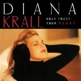 Only Trust Your Heart Lyrics Krall Diana