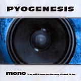 Mono... Or Will It Ever Be The Way It Used To Be Lyrics Pyogenesis