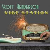Vibe Station Lyrics Scott Henderson