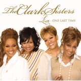 Live: One Last Time Lyrics The Clark Sisters