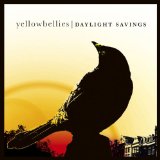 Daylight Savings Lyrics Yellowbellies