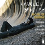 No Time for Dreaming Lyrics Charles Bradley