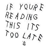 If You're Reading This It's Too Late Lyrics Drake