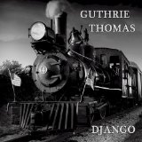 Django Lyrics Guthrie Thomas