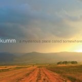 A Mysterious Place Called Somewhere Lyrics Kumm