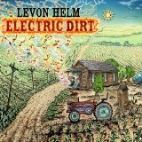 Electric Dirt Lyrics Levon Helm