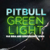Greenlight (Single) Lyrics Pitbull