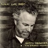 Happy Prisoner: The Bluegrass Sessions Lyrics Robert Earl Keen