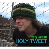 Holy Tweet Lyrics Terry Adams