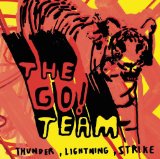 Thunder, Lightning, Strike Lyrics The Go! Team