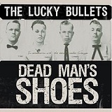 Dead Man's Shoes Lyrics The Lucky Bullets