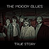 True Story  Lyrics The Moody Blues