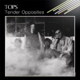 Tender Opposites Lyrics TOPS