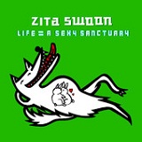 Life = A Sexy Sanctuary Lyrics Zita Swoon