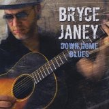 Down Home Blues Lyrics Bryce Janey