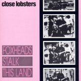 Foxheads Stalk This Land Lyrics Close Lobsters