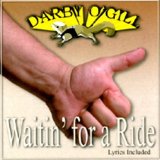 Waitin' For A Ride Lyrics Darby O'Gill