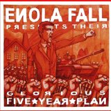 Glorious Five Year Plan Lyrics Enola Fall