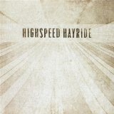 Highspeed Hayride Lyrics Highspeed Hayride