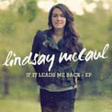 If It Leads Me Back (EP) Lyrics Lindsay Mccaul