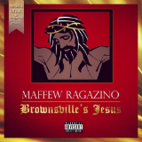Brownsville's Jesus (Mixtape) Lyrics Maffew Ragazino