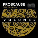 The Recipe Volume 2 (Mixtape) Lyrics ProbCause