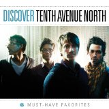 Discover Tenth Avenue North (EP) Lyrics Tenth Avenue North